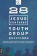 28 Jesus-Centered Youth Group Devotionals