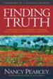 Finding Truth: 5 Principles for Unmasking Atheism, Secularism, and Other God Substitutes - eBook