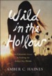 Wild in the Hollow: On Chasing Desire and Finding the Broken Way Home - eBook