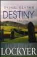 Dying Death And Destiny: A Book Of Hope
