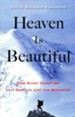 Heaven is Beautiful: How Dying Taught Me That Death is Just the Beginning