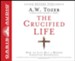 The Crucified Life: How To Live Out A Deeper Christian Experience - Unabridged Audiobook on CD
