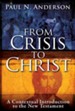 From Crisis to Christ: A Contextual Introduction to the New Testament            [Paperback]