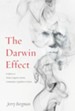 The Darwin Effect: Its Influence on Nazism, Eugenics, Racism, Communism, Capitalism & Sexism - eBook