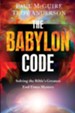 The Babylon Code: Solving the Bible's Greatest End Times Mystery - eBook