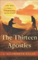 The Thirteen Apostles [J. Ellsworth Kalas]