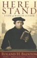 Here I Stand: A Life of Martin Luther (2013)