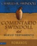 Comentario Swindoll del Nuevo Testamento: Romanos  (Swindoll's New Testament Insights on Romans)