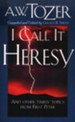 I Call It Heresy: And Other Timely Topics From First Peter / New edition - eBook
