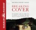 Breaking Cover: My Secret Life in the CIA and What it Taught Me About What's Worth Fighting For - unabridged audio book on CD