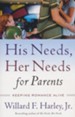 His Needs, Her Needs for Parents: Keeping Romance Alive, Paperback