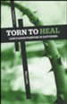 Torn to Heal: God's Good Purpose in Suffering