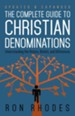Complete Guide to Christian Denominations, The: Understanding the History, Beliefs, and Differences - eBook