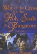 The Way of the Cross for the Holy Souls in Purgatory
