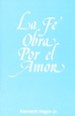 La Fe Obra por el Amor  (Faith Worketh by Love)