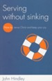 Serving Without Sinking: How to Serve Christ and Keep Your Joy