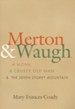 Merton & Waugh: A Monk, A Crusty Old Man, and the Seven Storey Mountain - eBook
