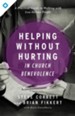 Helping Without Hurting in Church Benevolence: A Practical Guide to Walking with Low-Income People - eBook