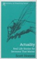 Actuality: Real Life Stories for Sermons That Matter