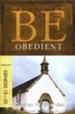 Be Obedient (Genesis 12-25)