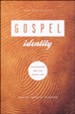 Gospel Identity: Discovering Who You Really Are