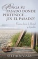 Ponga su pasado donde pertenece en el pasado! - eBook