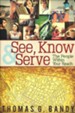 See, Know & Serve the People Within Your Reach