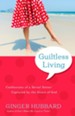 Guiltless Living: Confessions of a Serial Sinner Capture by the Grace of God - eBook