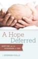 A Hope Deferred: Adoption and the Fatherhood of God - eBook
