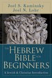 The Hebrew Bible for Beginners: A Jewish & Christian Introduction