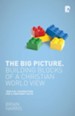 The Big Picture: Building Blocks of a Christian World View - eBook