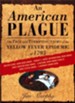 An American Plague: The True and Terrifying Story of  the Yellow Fever Epidemic of 1793