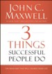 3 Things Successful People Do: The Road Map That Will Change Your Life - eBook