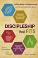 Discipleship that Fits: The Five Kinds of Relationships God Uses to Help Us Grow - eBook