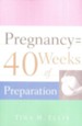 Pregnancy: 40 Weeks of Preparation