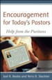 Encouragement for Today's Pastor - Help from the Puritans
