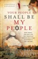 Your People Shall Be My People: How Israel, the Jews and the Christian Church Will Come Together in the Last Days / Revised - eBook