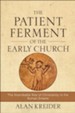 The Patient Ferment of the Early Church: The Improbable Rise of Christianity in the Roman Empire - eBook