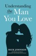 Understanding the Man You Love - eBook
