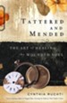 Tattered and Mended: The Art of Healing the Soul