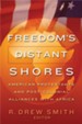 Freedom's Distant Shores: American Protestants and Post-Colonial Alliances with Africa