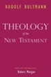 Theology of the New Testament [Rudolf Bultmann]