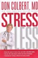 Stress Less: Break the Power of Worry, Fear, and Other Unhealthy Habits