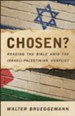 Chosen?: Reading the Bible Amid the Israeli-Palestinian Conflict - eBook