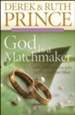 God Is a Matchmaker: Seven Biblical Principles for Finding Your Mate, revised and expanded