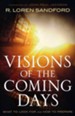 Visions of the Coming Days: What to Look For and How to Prepare