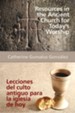 Resources in the Ancient Church for Todays Worship AETH: Lecciones del culto antiguo para la iglesia de hoy AETH