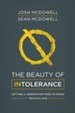 The Beauty of Intolerance: Setting a Generation Free to Know Truth and Love - eBook