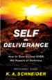 Self-Deliverance: How to Gain Victory over the Powers of Darkness