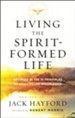 Living the Spirit-Formed Life, repackaged: Growing in the 10 Principles of Spirit-Filled Discipleship